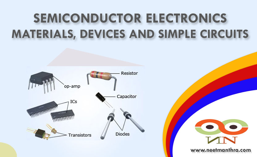 SEMICONDUCTOR ELECTRONICS : MATERIALS, DEVICES AND SIMPLE CIRCUITS